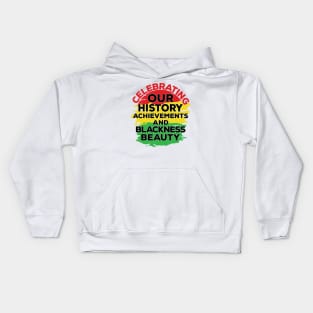 Celebrating Our Achievements and Blackness Beauty - Black history Month Kids Hoodie